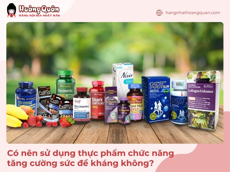 Có nên sử dụng thực phẩm chức năng tăng cường sức đề kháng không?