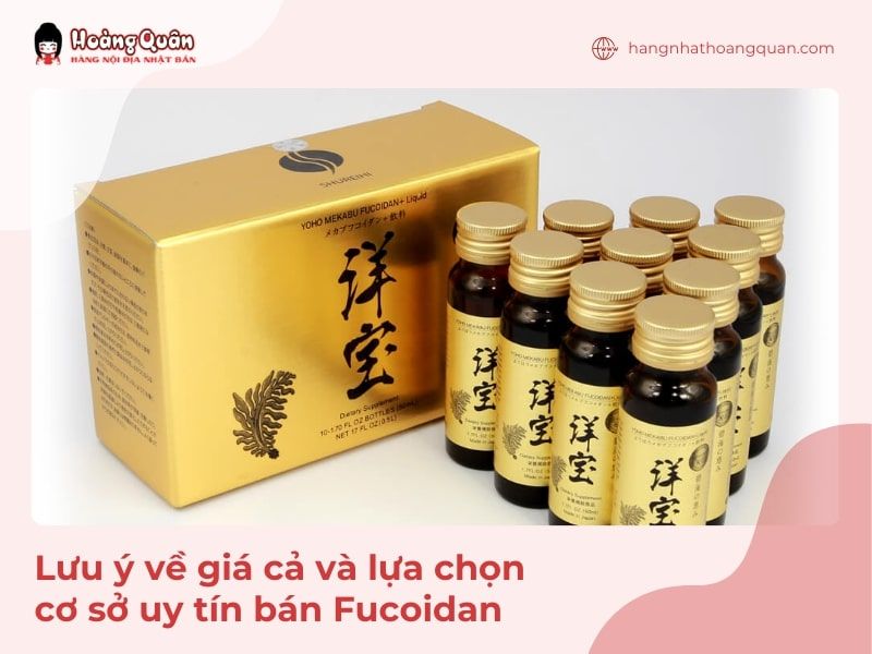 Cần lưu ý về giá cả và cơ sở uy tín khi mua thuốc fucoidan