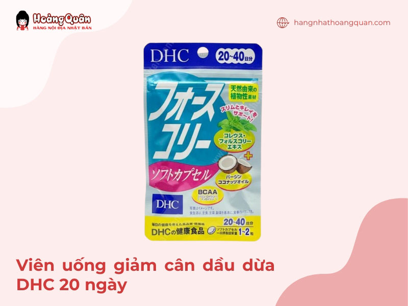 Viên uống giảm cân dầu dừa DHC 20 ngày